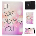 Samsung Galaxy Tab S6 Lite Case It Was Always You